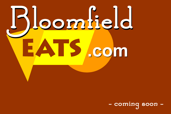 BloomfieldEats.com - Bloomfield's restaurant and dining guide